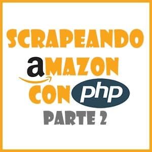Scrapeando Amazon con PHP Parte 2