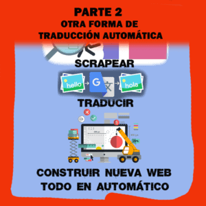 Scrapea, Traduce y Crea Web en Automático. Parte 2